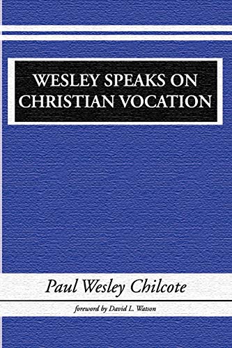 Imagen de archivo de WESLEY SPEAKS ON CHRISTIAN VOCATION a la venta por Neil Shillington: Bookdealer/Booksearch