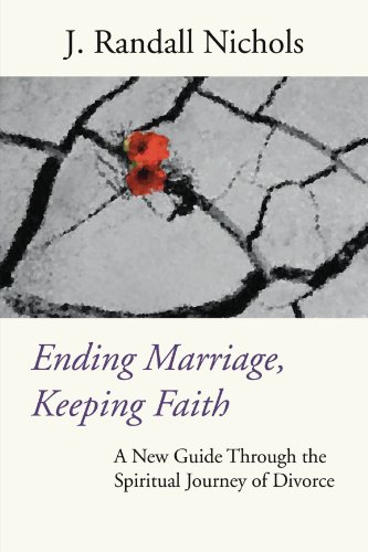 Beispielbild fr Ending Marriage, Keeping Faith : A New Guide Through the Spiritual Journey of Divorce zum Verkauf von Better World Books