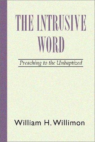 9781579108885: The Intrusive Word: Preaching to the Unbaptized