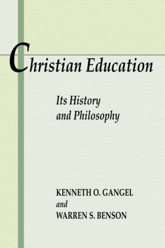 9781579109011: Christian Education: Its History and Philosophy: Its History & Philosophy