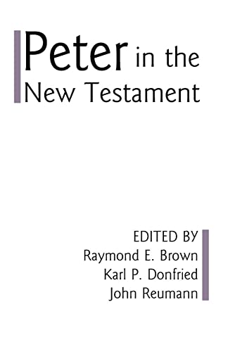 Imagen de archivo de Peter in the New Testament: A Collaborative Assessment by Protestant and Roman Catholic Scholars a la venta por Revaluation Books