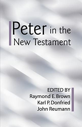 Stock image for Peter in the New Testament: A Collaborative Assessment by Protestant and Roman Catholic Scholars for sale by Revaluation Books