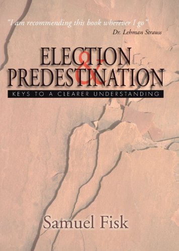Beispielbild fr Election and Predestination: Keys to a Clearer Understanding zum Verkauf von Windows Booksellers