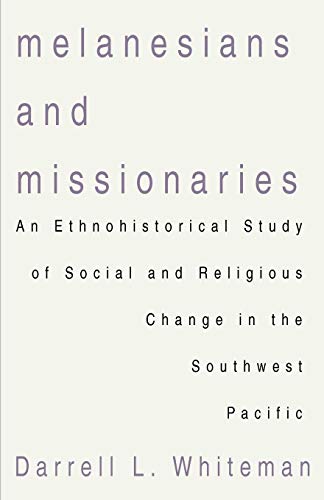 Stock image for Melanesians and Missionaries: An Ethnohistorical Study of Social and Religious Change in the Southwest Pacific for sale by Chiron Media