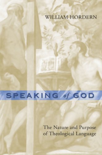 Beispielbild fr Speaking of God: The Nature and Purpose of Theological Language zum Verkauf von Windows Booksellers