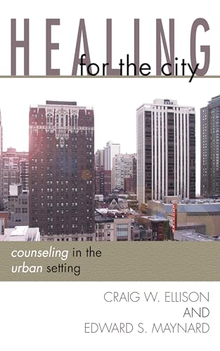 Beispielbild fr Healing for the City : Counseling in the Urban Setting zum Verkauf von Better World Books