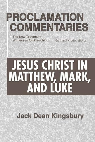 Imagen de archivo de Jesus Christ in Matthew, Mark, and Luke: The New Testament Witnesses for Preaching a la venta por ThriftBooks-Atlanta