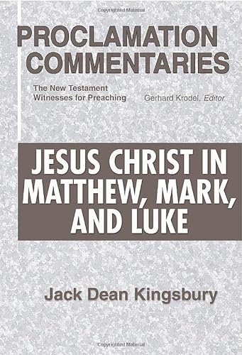 9781579109875: Jesus Christ in Matthew, Mark, and Luke: The New Testament Witnesses for Preaching (Proclamation Commentaries)