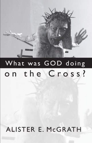 Beispielbild fr What Was God Doing on the Cross? zum Verkauf von Better World Books