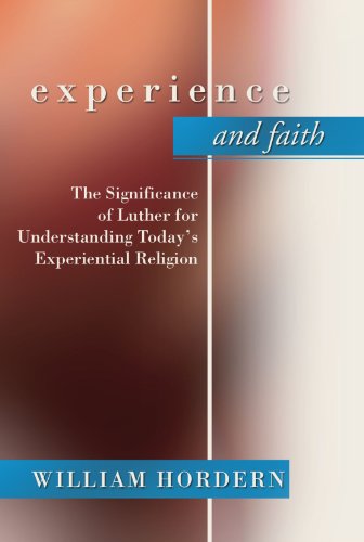 Beispielbild fr Experience and Faith: The Significance of Luther for Understanding Today's Experiential Religion zum Verkauf von Windows Booksellers