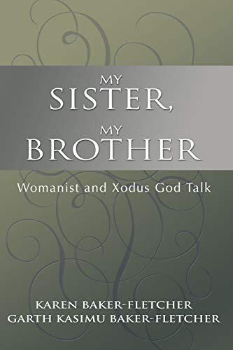 9781579109998: My Sister, My Brother: Womanist and Xodus God-Talk