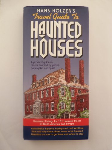 Stock image for Hanz Holzer's Travel Guide to Haunted Houses: A Practical Guide to Places Haunted by Ghosts, Spirits and Poltergeists for sale by Wonder Book