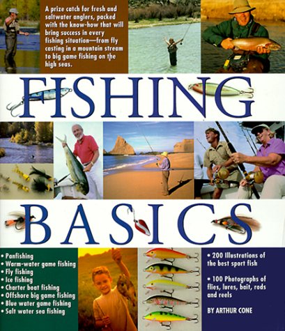 Stock image for Fishing Basics : A Prize Catch for Fresh Water and Salt Water Anglers for sale by Better World Books