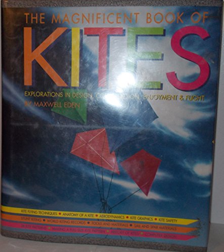 Beispielbild fr Magnificent Book of Kites: Explorations in Design, Construction, Enjoyment & Flight zum Verkauf von ThriftBooks-Dallas