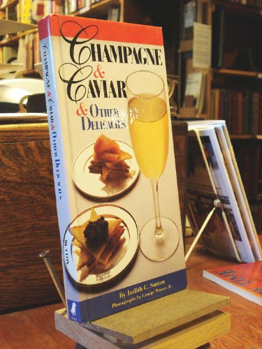 Stock image for Champagne and Caviar and Other Delicacies for sale by Better World Books: West