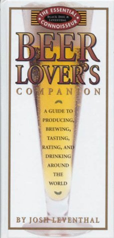 Imagen de archivo de Beer Lover's Companion: A Guide to Producing, Brewing, Tasting, Rating and Drinking Around the World (The Essential Connoisseur) a la venta por Wonder Book