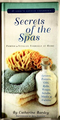 Beispielbild fr Secrets of the Spas: Pamper and Vitalize Yourself at Home (Life's Little Luxuries) zum Verkauf von Wonder Book
