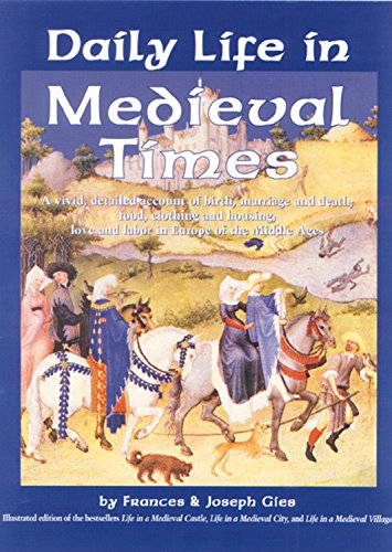 Stock image for Daily Life in Medieval Times: A Vivid, Detailed Account of Birth, Marriage and Death; Food, Clothing and Housing; Love and Labor in the Middle Ages for sale by ThriftBooks-Atlanta