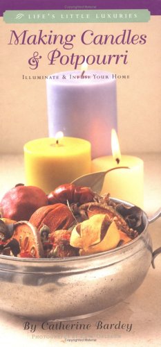 Stock image for Making Candles & Potpourri: Illuminate and Infuse Your Home for sale by Ergodebooks
