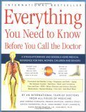 Beispielbild fr Everything You Need to Know Before You Call the Doctor zum Verkauf von Better World Books