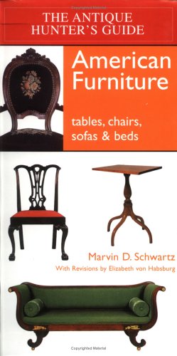 Stock image for The Antique Hunter's Guide to American Furniture : Tables, Chairs, Sofas, and Beds for sale by Better World Books