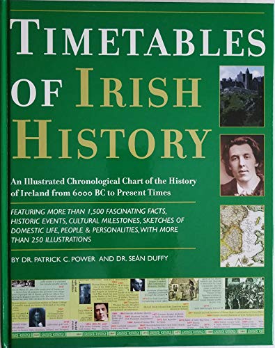 Imagen de archivo de Timetables of Irish History: An Illustrated Chronological Chart of the History of Ireland from 6000 Bc to Recent Times a la venta por WorldofBooks