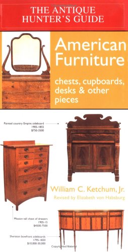 9781579121457: American Furniture Chests Cupboards Desks Rev (Antique Hunter's Guides)
