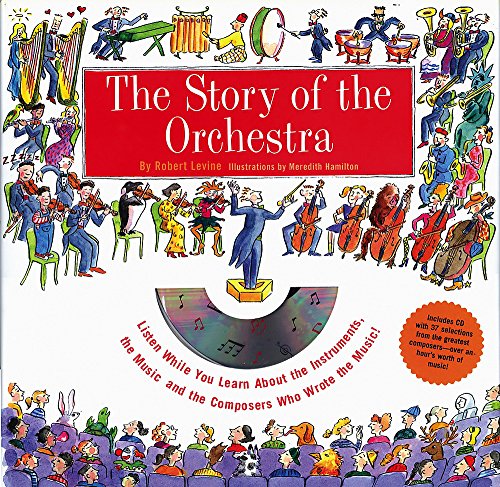 Beispielbild fr The Story of the Orchestra: Listen While You Learn About the Instruments, the Music and the Composers Who Wrote the Music! zum Verkauf von WorldofBooks