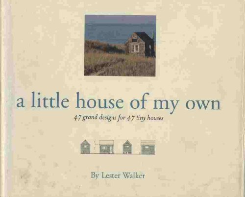 Imagen de archivo de A Little House of My Own: 47 Grand Designs for 47 Tiny Houses a la venta por Books From California