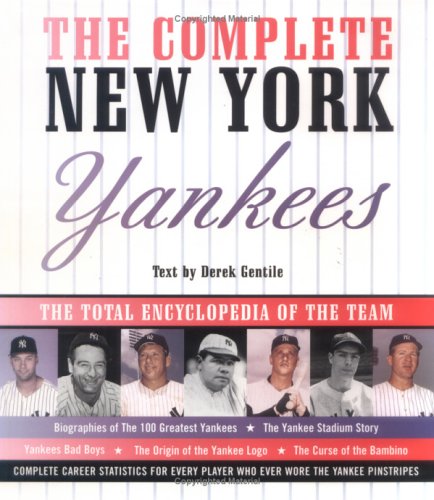 Stock image for The Complete New York Yankees: The Total Encyclopedia of the Team for sale by Front Cover Books