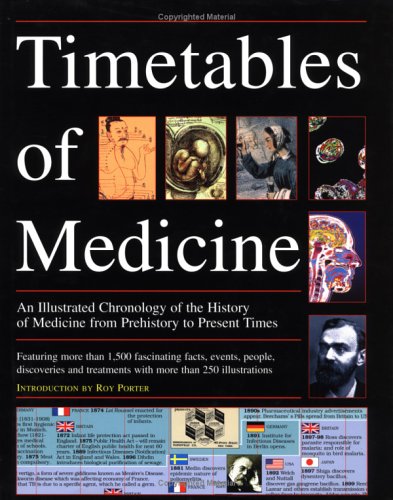 Beispielbild fr Timetables of Medicine : An Illustrated Chronological Chart of the History of Medicine zum Verkauf von Better World Books