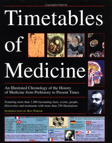 Stock image for Timetables of Medicine : An Illustrated Chronological Chart of the History of Medicine for sale by Better World Books