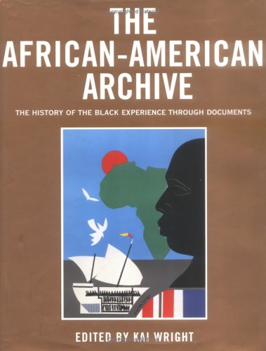 Stock image for The African-American Archive: The History of the Black Experience in Documents for sale by ThriftBooks-Atlanta