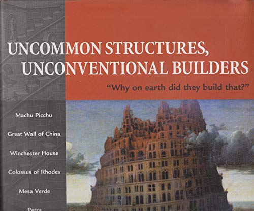 Beispielbild fr Uncommon Structures, Unconventional Builders zum Verkauf von Better World Books