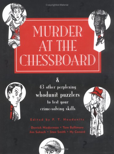 Imagen de archivo de Murder at the Chessboard: & 42 Other Perplexing Whodunit Puzzlers to Test Your Crime-Solving Skills a la venta por SuzyQBooks