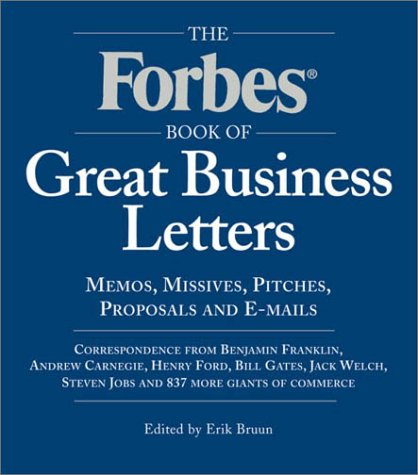 Beispielbild fr Forbes Book of Great Business Letters : Memos, Missives, Pitches, Proposals and E-Mails zum Verkauf von Better World Books