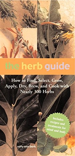 Imagen de archivo de The Herb Guide: How to Find, Select, Grow, Apply, Dry, Brew and Cook with Nearly 300 Herbs a la venta por ThriftBooks-Atlanta