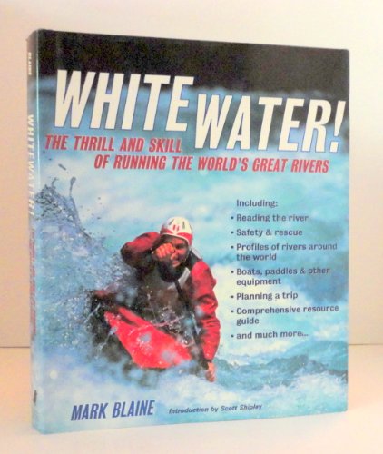 Stock image for Whitewater!: The Thrill and Skill of Running the World's Great Rivers for sale by HPB-Movies