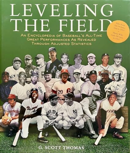 Beispielbild fr Leveling the Field : An Encyclopedia of Baseball's All-Time Great Performances as Revealed Through Scientifically Adjusted Statistics zum Verkauf von Better World Books