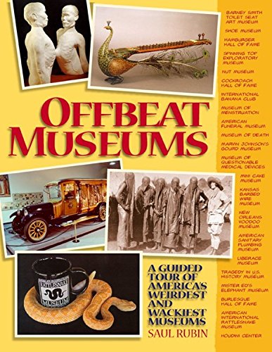 Imagen de archivo de Offbeat Museums : A Guided Tour of America's Weirdest and Wackiest Museums a la venta por Better World Books: West