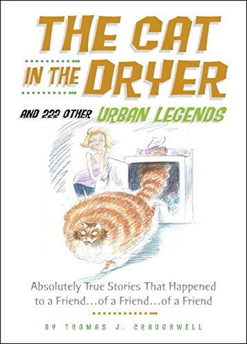 Beispielbild fr Cat in the Dryer and 222 Other Urban Legends: Absolutely True Stories That Happened to a Friend.of a Friend.of a Friend (Social Indicators Research Series) zum Verkauf von medimops