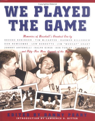 Beispielbild fr We Played the Game : Memories of Baseball's Greatest Era zum Verkauf von Better World Books