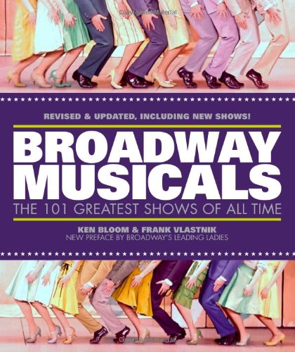 Beispielbild fr Broadway Musicals: The 101 Greatest Shows of All Time zum Verkauf von Front Cover Books