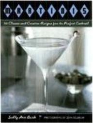 Stock image for Martinis: 50 Classic and Creative Recipes for the Perfect Cocktail for sale by SecondSale