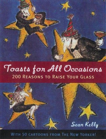 Imagen de archivo de Toasts for All Occasions: 200 Reasons to Raise Your Glass a la venta por SecondSale