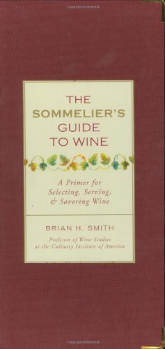 Imagen de archivo de Sommelier's Guide to Wine: A Primer for Selecting, Serving, and Savoring Wine a la venta por Wonder Book