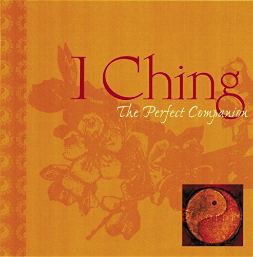 Beispielbild fr I Ching : The Perfect Companion zum Verkauf von Better World Books