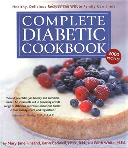 Beispielbild fr Complete Diabetic Cookbook : Healthy, Delicious Recipes the Whole Family Can Enjoy zum Verkauf von Better World Books