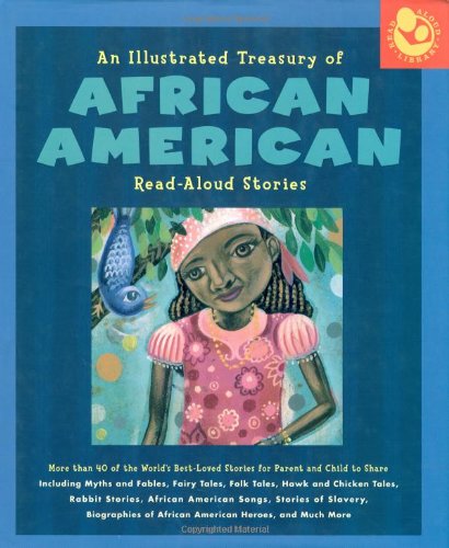 9781579123475: Illustrated Treasury Of African American Read-Aloud Stories: More than 40 of the World's Best-Loved Stories for Parent and Child to Share