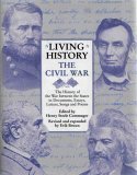 Stock image for The Civil War: The History of the War Between the States in Documents, Essays, Letters, Songs, and Poems (Living History) for sale by Better World Books